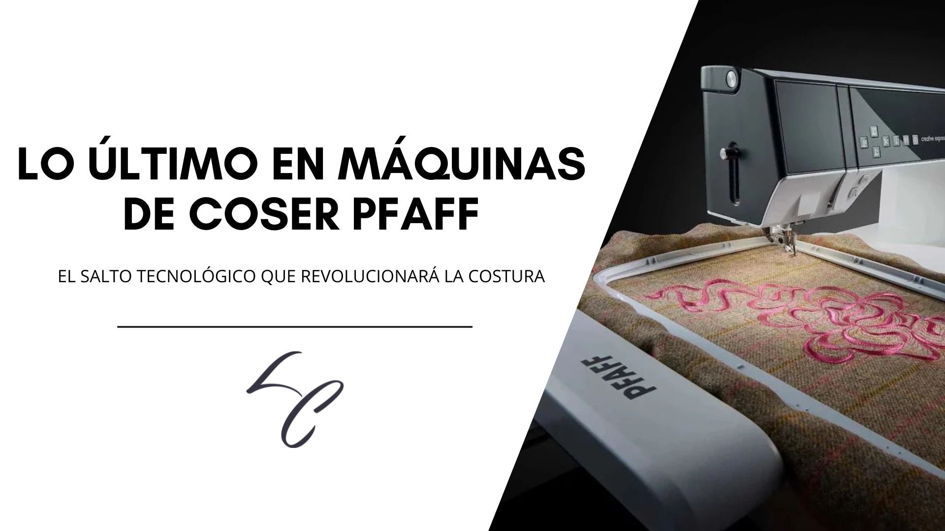 Nuevas máquinas PFAFF: el salto tecnológico que revolucionará la costura