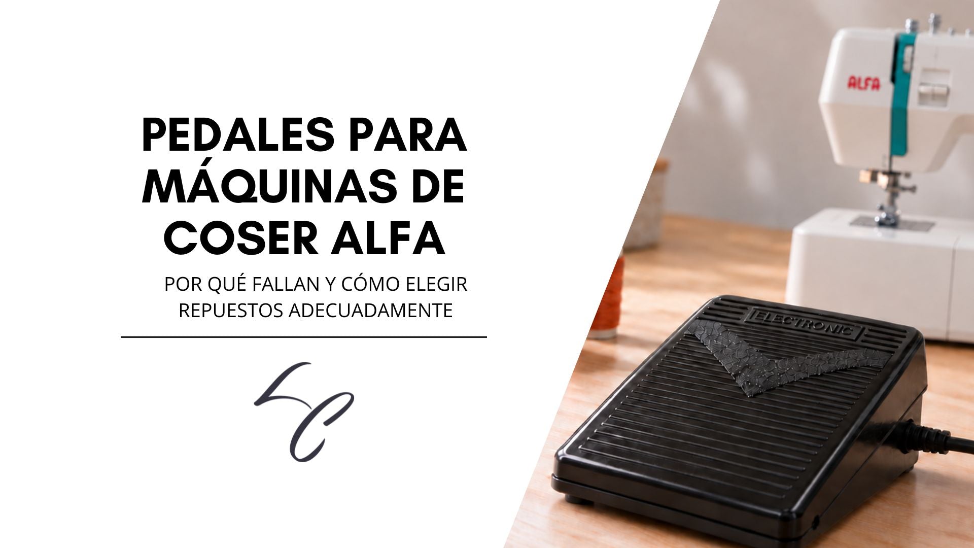 Pedal de máquina de coser Alfa: por qué falla y cómo elegir repuesto